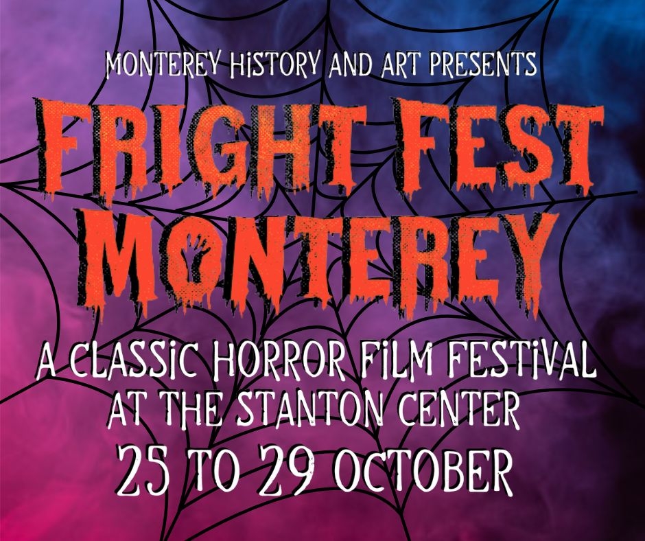 Fright Fest Monterey a Classic Horror Film Festival Old Monterey